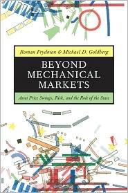 Beyond Mechanical Markets "Asset Price Swings, Risk, and the Role of the State"