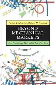 Beyond Mechanical Markets "Asset Price Swings, Risk, and the Role of the State". Asset Price Swings, Risk, and the Role of the State