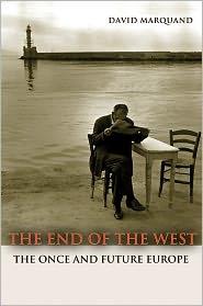The End of the West "The Once and Future Europe"