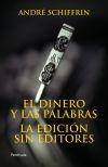 El dinero y las palabras La edicion sin editores