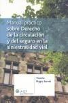 Manual practico sobre Derecho de la circulacion y del seguro en la siniestralid