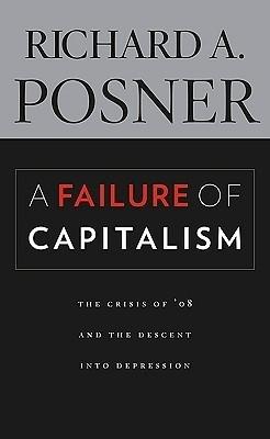 A Failure of Capitalism "The Crisis of '08 and the Descent into Depression"