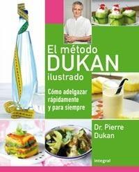 EL metodo Dukan ilustrado "Cómo adelgazar rápidamente y para siempre"