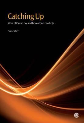 Catching up "What LDCs Can Do, and How Others Can Help". What LDCs Can Do, and How Others Can Help