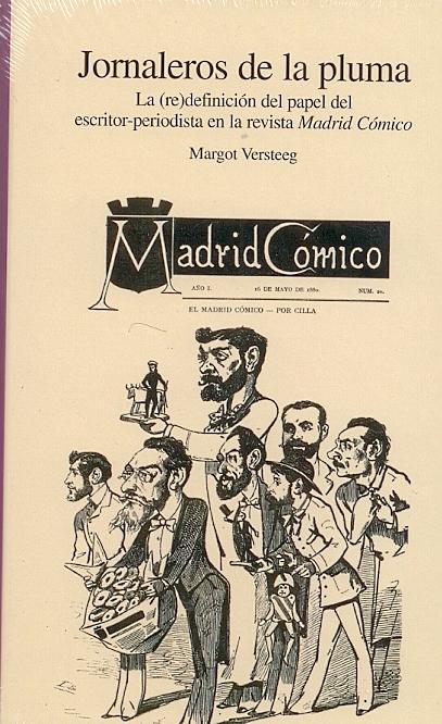 Jornaleros de la pluma redefinicion del papel del escritor periodista en la revista Madrid Comico