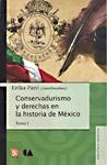 Conservadurismo y derechas en la historia de Mexico Tomo I