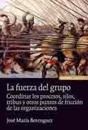 La fuerza del grupo "Coordinar los procesos, silos, tribus y otros puntos de friccion". Coordinar los procesos, silos, tribus y otros puntos de friccion