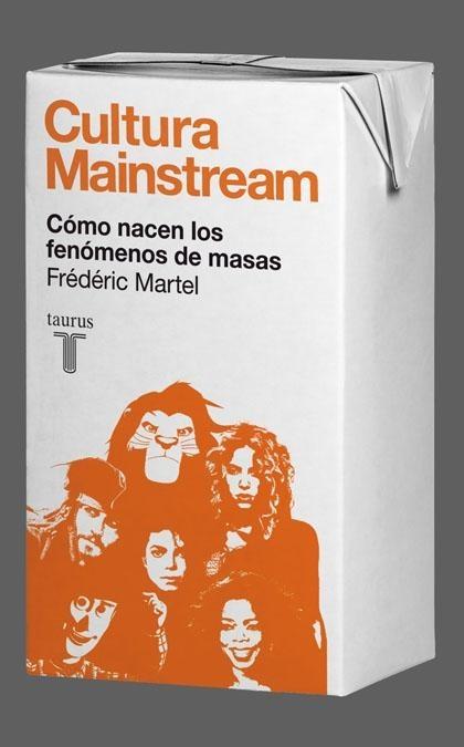 Cultura Mainstream "Cómo nacen los fenómenos de masas". Cómo nacen los fenómenos de masas