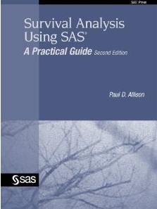 Survival Analysis Using SAS: A Practical Guide