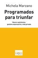 Programados para triunfar "Nuevo capitalismo, gestion empresarial y vida privada"