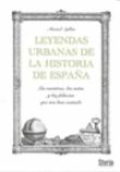 Leyendas urbanas de la historia de españa