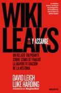 Wilkileaks y Assange "Un relato trepidante sobre cómo se fraguó la mayor filtración"