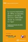 La nueva normativa de OPAS en España "Balance del Real Decreto 1066/2007 desde su entrada en vigor"