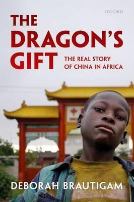 The Dragon's Gift "The Real Story of China in Africa". The Real Story of China in Africa