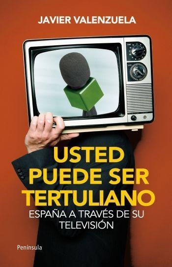 Usted puede ser tertuliano "España a través de su televisión"