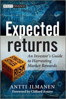 Expected Returns "An Investor's Guide to Harvesting Market Rewards"