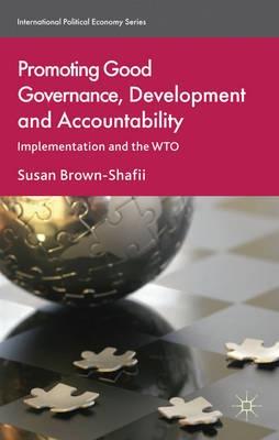 Promoting Good Governance, Development and Accountability "Implementation and the WTO"