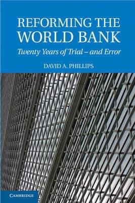 Reforming the World Bank "Twenty Years of Trial - and Error". Twenty Years of Trial - and Error