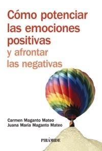 Como potenciar las emociones positivas y afrontar las negativas