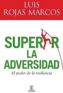 Superar la adversidad. El poder de la resilencia