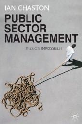 Public Sector Management "Mission Impossible?"