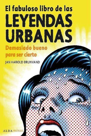 El fabuloso libro de las leyendas urbanas "Demasiado bueno para ser cierto". Demasiado bueno para ser cierto