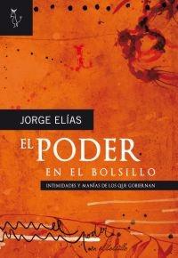 El poder en el bolsillo intimidades y manias de los que gobiernan