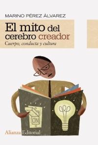 El mito del cerebro creador "Cuerpo, conducta y cultura"