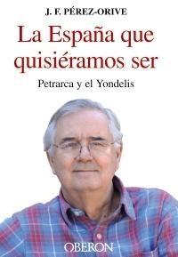 La España que quisieramos ser "Petrarca y el Yondelis"