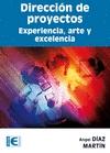 Dirección de proyectos. Experiencia, arte y excelencia