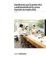 Especificacion para la gestion etica y profesionalizadas de los centros especiales de empleo