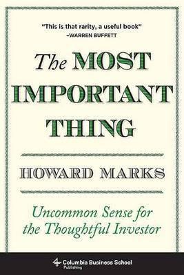 The Most Important Thing "Uncommon Sense for the Thoughtful Investor"