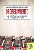 Decrecimiento "10 preguntas para comprenderlo y debatirlo"