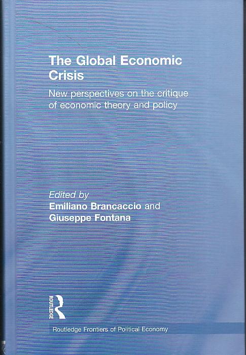 The Global Economic Crisis "New Perspectives on the Critique of Economic Theory and Policy"
