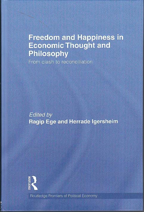 Freedom and Happiness in Economic Thought and Philosophy "From Clash to Reconciliation". From Clash to Reconciliation