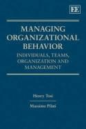 Managing Organizational Behaviour "Individuals, Teams, Organization and Management"