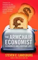 The Armchair Economist "Economics and Everyday Life"