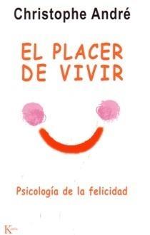 El Placer de Vivir "Psicología de la Felicidad". Psicología de la Felicidad