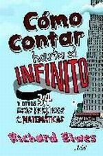 Cómo Contar hasta el Infinito y Otros 34 Usos Prácticos de Matemáticas