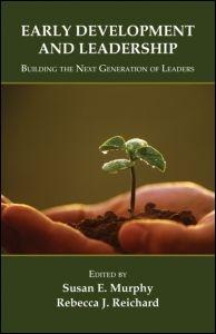 Early Development and Leadership Building the Next Generation of Leaders