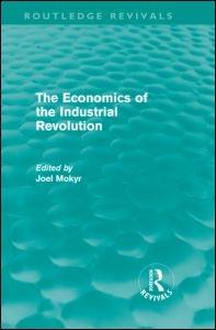 The Economics of the Industrial Revolution