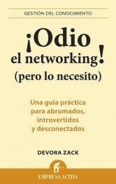 Odio el Networking "Pero lo necesito". Pero lo necesito