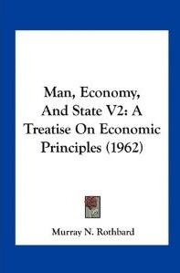 Man, Economy and State Vol.2 "A Treatise on Economic Principles". A Treatise on Economic Principles