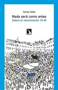 Nada sera como antes "Sobre el movimiento 15-M". Sobre el movimiento 15-M