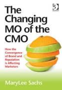 The Changing MO of the CMO How the Convergence of Brand and Reputation is Affecting Marketers