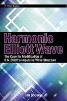 Harmonic Elliott Wave "The Case for Modification of R. N. Elliott's Impulsive Wave Stru"