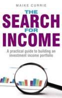 The Search for Income A practical guide to building an investment income portfolio