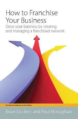 How to Franchise Your Business Grow Your Business by Creating and Managing a Franchised Network
