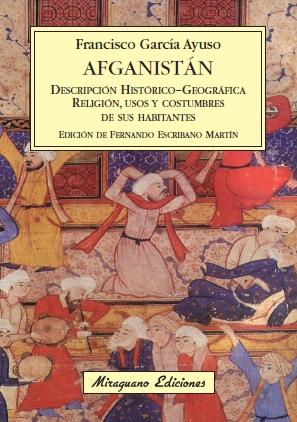Afganistan, descripcion historico geografica religion usos y costumbres de sus habitantes