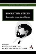 Thorstein Veblen Economics for an Age of Crises